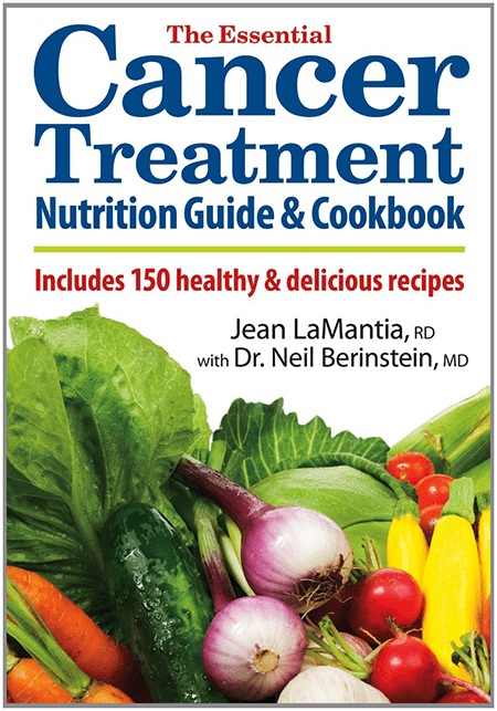 The Essential Cancer Treatment Nutrition Guide and Cookbook